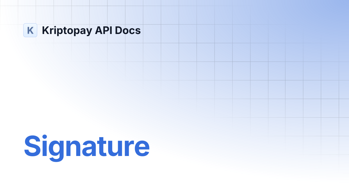 Signature | Kriptopay API Docs